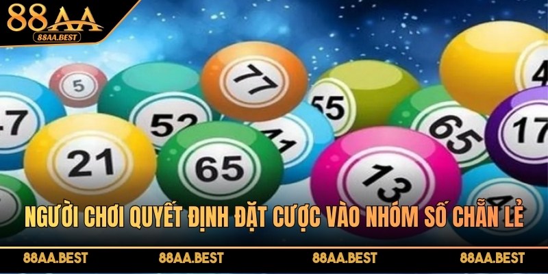 Người chơi quyết định đặt cược vào nhóm số chẵn hoặc lẻ dễ dàng