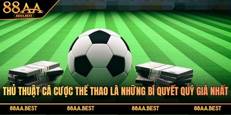 Thủ thuật cá cược thể thao là những bí quyết quý giá nhất