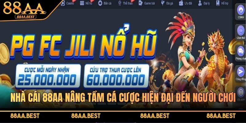 Nhà cái 88AA nâng tầm cá cược hiện đại đến người chơi