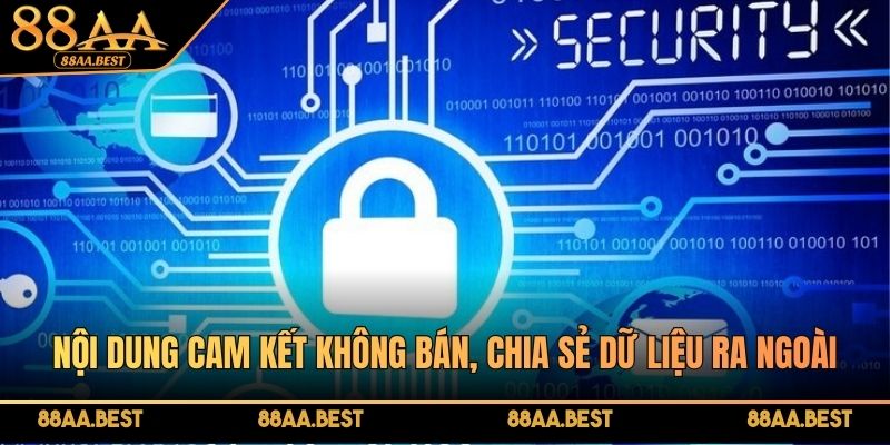 Nội dung quyền riêng tư cam kết không bán, chia sẻ dữ liệu ra ngoài